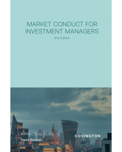 Market Conduct for Investment Managers: A Practical Guide, 3rd Edition