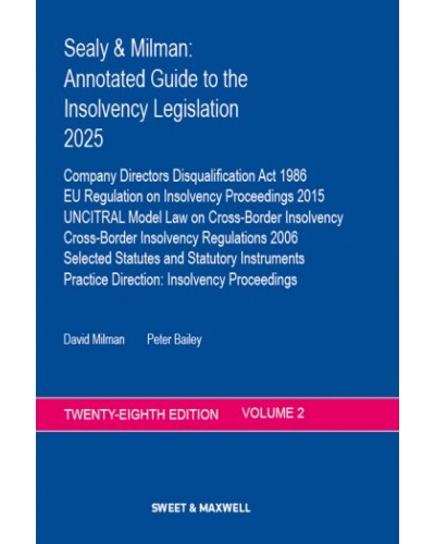 Sealy & Milman: Annotated Guide to the Insolvency Legislation 2025 Volume 2 28th ed