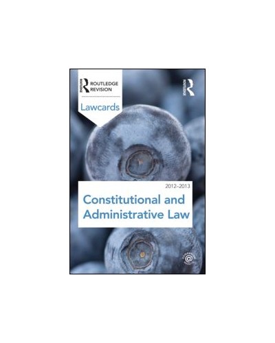 Constitutional and Administrative Lawcards 2012-2013, 8th Edition