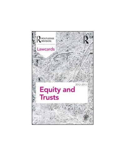 Equity and Trusts Lawcards 2012-2013, 8th Edition
