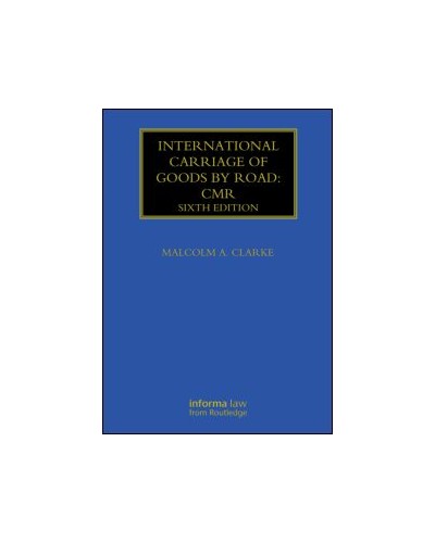 International Carriage of Goods by Road: CMR, 6th Edition