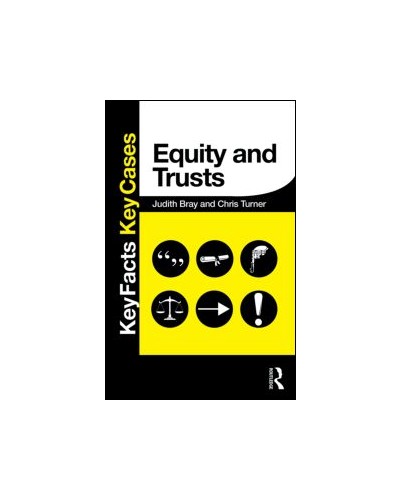 Key Facts and Key Cases: Equity and Trusts