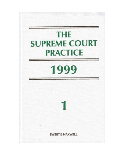 The Supreme Court Practice 1999: The White Book (2017 Reprint)