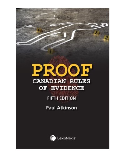 Proof: Canadian Rules of Evidence 5th Edition