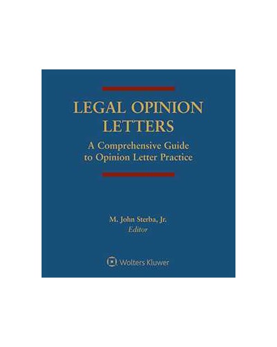 Legal Opinion Letters: A Comprehensive Guide to Opinion Letter Practice, 3rd Edition