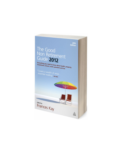 The Good Non Retirement Guide 2012