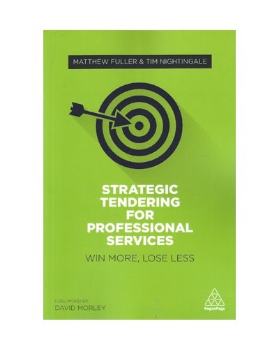 Strategic Tendering for Professional Services: Win More Lose Less