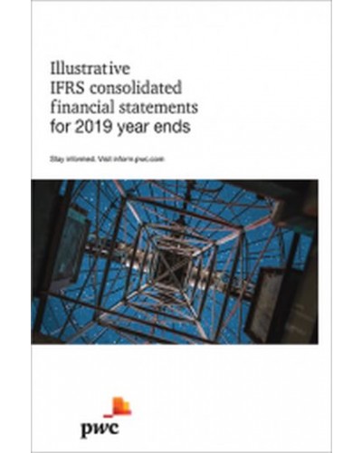 PwC Illustrative IFRS Consolidated Financial Statements for 2019 Year Ends