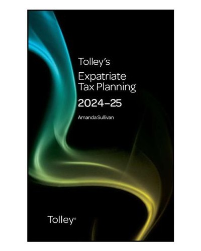 Tolley's Expatriate Tax Planning 2024-25