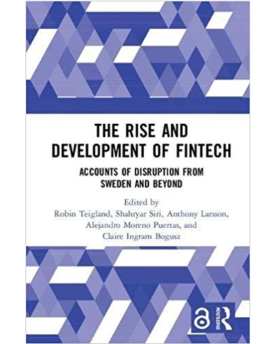The Rise and Development of FinTech: Accounts of Disruption from Sweden and Beyond