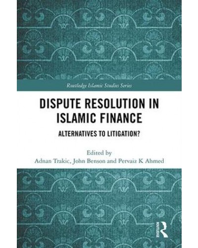 Dispute Resolution in Islamic Finance: Alternatives to Litigation?