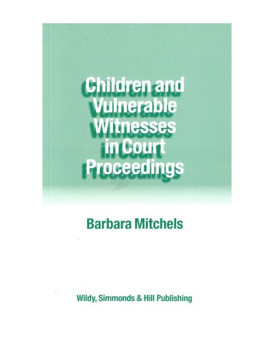 Children and Vulnerable Witnesses in Court Proceedings