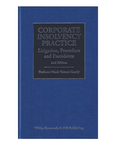 Corporate Insolvency Practice: Litigation, Procedure and Precedents 2nd