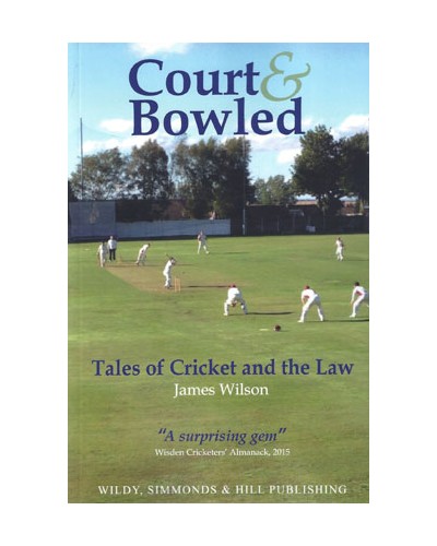 Court & Bowled: Tales of Cricket and the Law