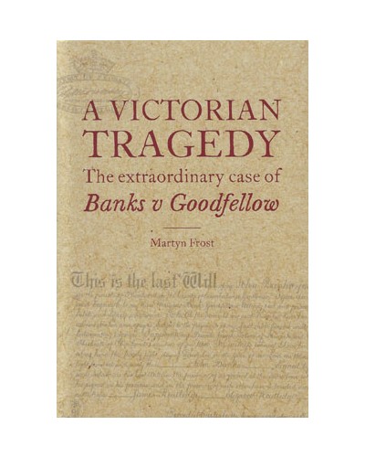 A Victorian Tragedy: The Extraordinary Case of Banks v Goodfellow