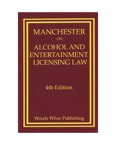 Manchester on Alcohol and Entertainment Licensing Law 4th Edition