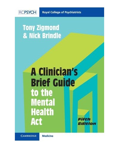 A Clinician's Brief Guide to the Mental Health Act 5th Edition