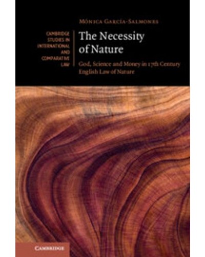 The Necessity of Nature: God, Science and Money in 17th Century English Law of Nature