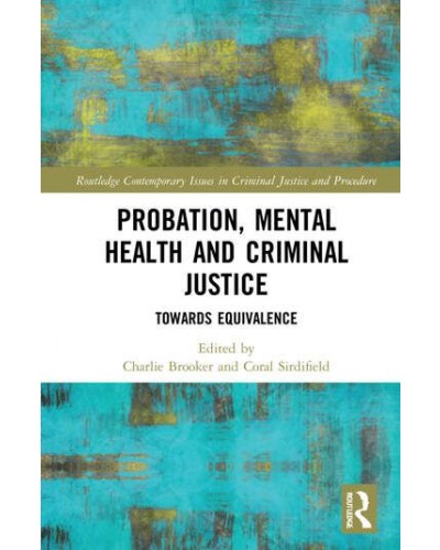 Probation, Mental Health and Criminal Justice: Towards Equivalence
