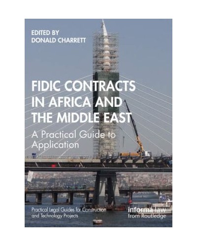 FIDIC Contracts in Africa and the Middle East: A Practical Guide to Application