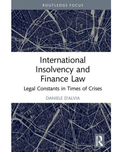 International Insolvency and Finance Law: Legal Constants in Times of Crises