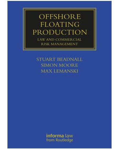 Offshore Floating Production: Legal and Commercial Risk Management