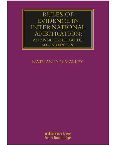 Rules of Evidence in International Arbitration: An Annotated Guide 2nd Edition