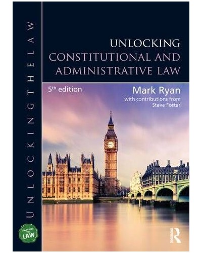 Unlocking Constitutional and Administrative Law, 5th Edition