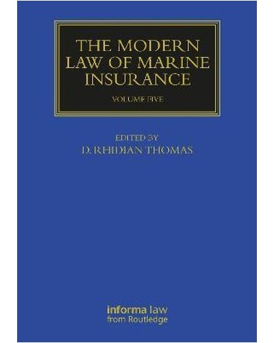 The Modern Law of Marine Insurance, Volume Five