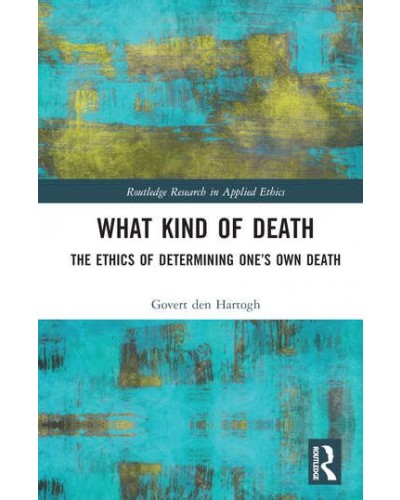 What Kind of Death: The Ethics of Determining One’s Own Death
