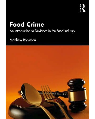 Food Crime: An Introduction to Deviance in the Food Industry
