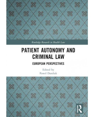 Patient Autonomy and Criminal Law: European Perspectives