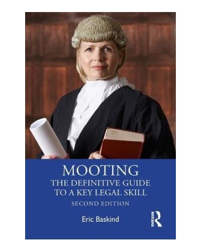 Mooting: The Definitive Guide to a Key Legal Skill 2nd Edition