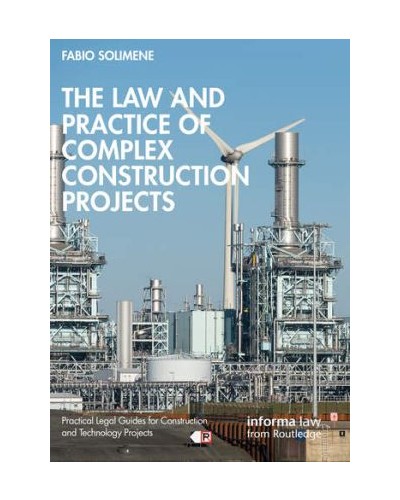 The Law and Practice of Complex Construction Projects