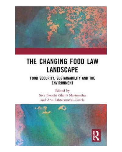 The Changing Food Law Landscape: Food Security, Sustainability and the Environment