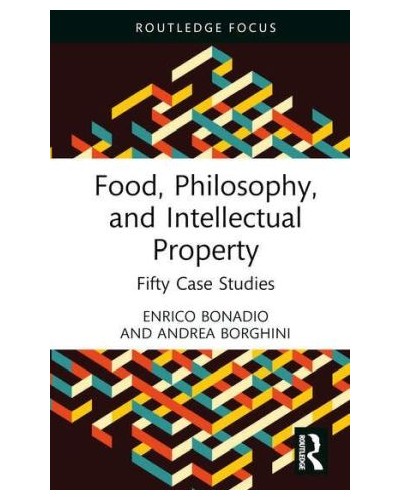 Food, Philosophy, and Intellectual Property: Fifty Case Studies