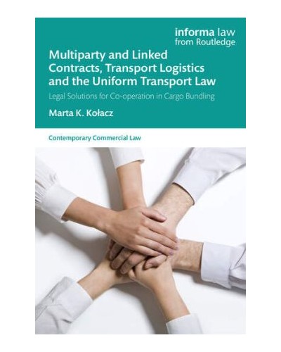 Multiparty and Linked Contracts, Transport Logistics and the Uniform Transport Law: Legal Solutions for Co-operation in Cargo Bundling