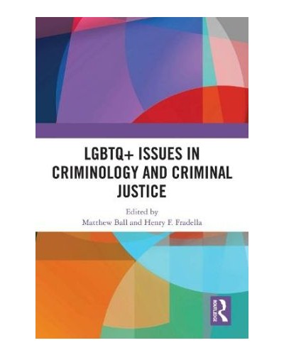 LGBTQ+ Issues in Criminology and Criminal Justice