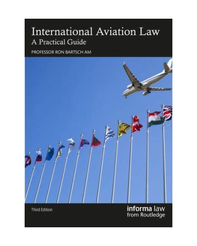 International Aviation Law: A Practical Guide 3rd Edition