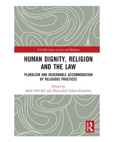 Human Dignity, Religion and the Law: Pluralism and Reasonable Accommodation of Religious Practices
