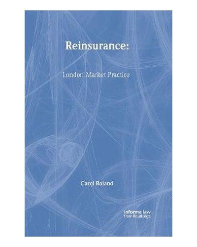 Reinsurance: London Market Practice 2nd Edition