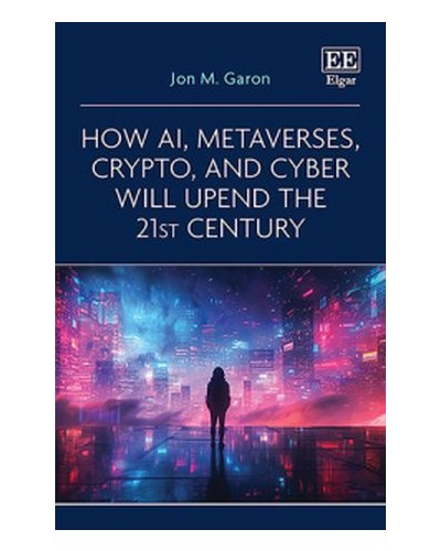 How AI, Metaverses, Crypto, and Cyber will Upend the 21st Century