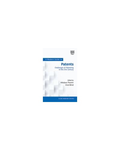 A Modern Guide to Patents: Challenges of Patenting in the 21st Century
