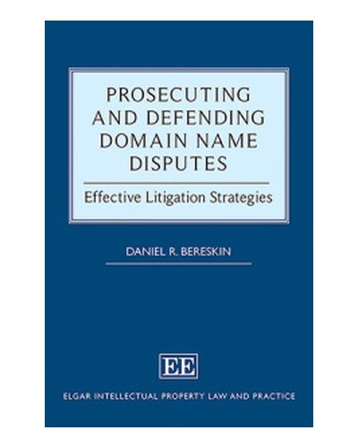 Prosecuting and Defending Domain Name Disputes: Effective Litigation Strategies