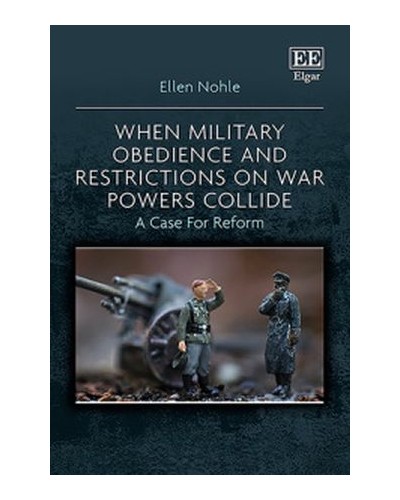 When Military Obedience and Restrictions on War Powers Collide: A Case For Reform