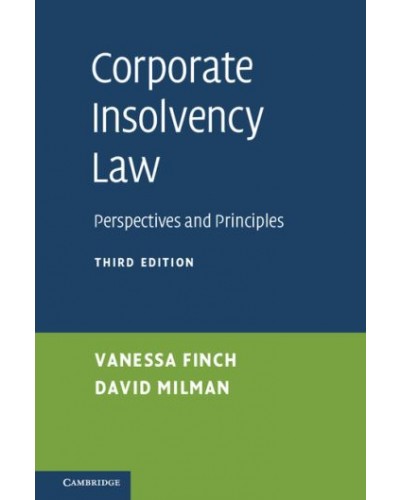 Corporate Insolvency Law: Perspectives and Principles 3rd Edition
