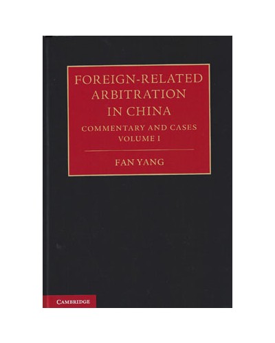 Foreign-Related Arbitration in China: Commentary and Cases