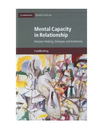 Mental Capacity in Relationship: Decision-Making, Dialogue, and Autonomy