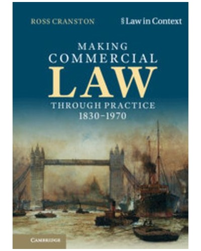 Making Commercial Law through Practice 1830–1970: Law as Backcloth