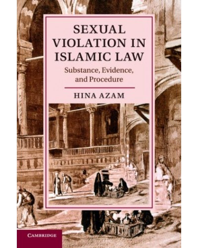 Sexual Violation in Islamic Law: Substance, Evidence, and Procedure
